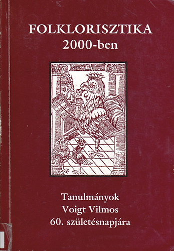 T�bb szerz� - Folklorisztika 2000-ben I.-II. / Tanulm�nyok Voigt Vilmos 60. sz�let�snapj�ra /