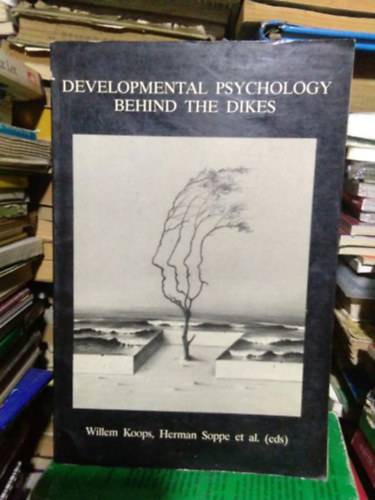 Willem Koops - Developmental Psychology behind the Dikes (Uitgeverij Eburon)