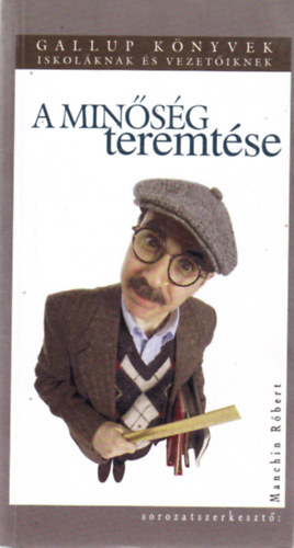 Manchin R�bert  (szerk.) - A min�s�g teremt�se  (Tanulm�nyok az oktat�si min�s�gfejleszt�sr�l)
