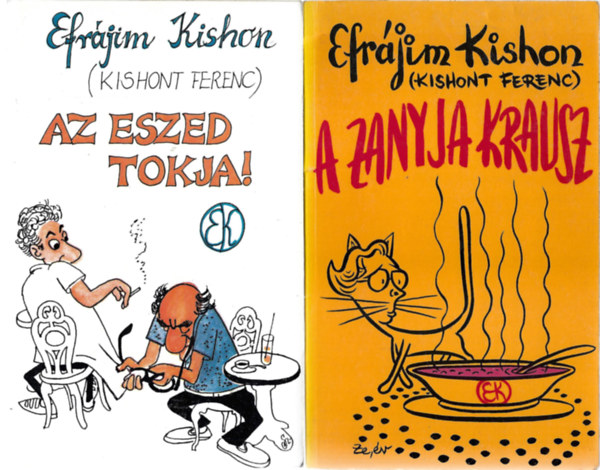 Efr�jim Kishon (Kishont Ferenc) - 2 db k�nyv, Az eszed tokja!, A zanyja Krausz
