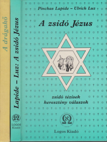 Ulrich Luz Pinchas Lapide - A zsidó Jézus + A drágakő (2 mű)