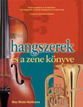 Max Wade-Matthews - A hangszerek s a zene knyve