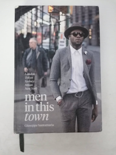 Giuseppe Santamaria - men in this town - London, Tokyo, Sydney, Milan, New York