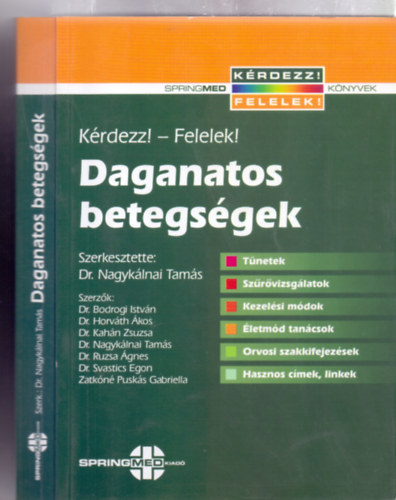 Dr. Nagyklnai Tams  (szerkesztette) - Daganatos betegsgek - Krdezz!-Felelek! (Tnetek-Szrvizsglatok-Kezelsi mdok-letmd tancsok-Orvosi szakkifejezsek)