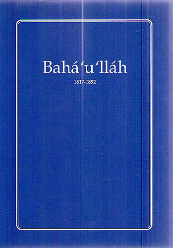 Bah�'u'll�h 1817-1892