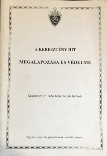 dr. Tuba Ivn - A keresztny hit megalapozsa s vdelme