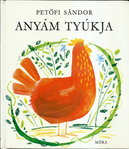 v�logatta: Lengyel Bal�zs Pet�fi S�ndor - Any�m ty�kja (23 v�logatott vers)) KASS J�NOS RAJZAIVAL