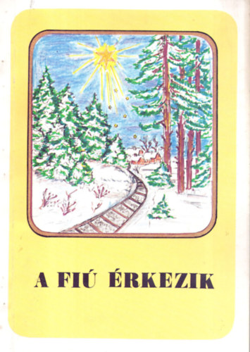 A fi rkezik - Karcsonyi elbeszlsek, versek felntteknek, gyermekeknek