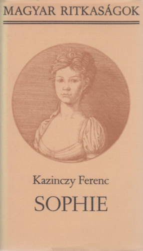 Kazinczy Ferenc - Sophie  (Magyar ritkas�gok)