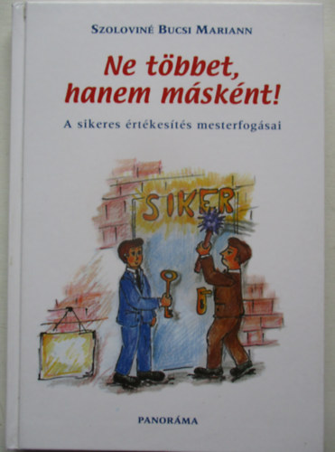 Szolovin Bucsi Mariann - Ne tbbet, hanem msknt! - A sikeres rtkests mesterfogsai