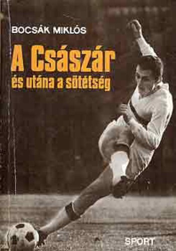 Szerk.: Gubics Ágnes Bocsák Miklós - A Császár és utána a sötétség