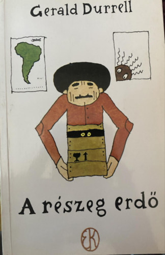 Ford.: Borbs Mria, Graf.: Rber Lszl Gerald Durrell - A rszeg erd (Borbs Mria fordtsa - Rber Lszl rajzaival) - Vidm knyvek (The Drunken Forest)