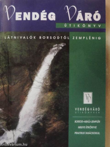 Vend�gv�r� �tik�nyv L�tnival�k Borsodt�l Zempl�nig  /Vend�gv�r� �tik�nyvek/