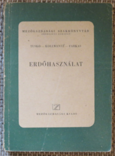 Tuskó- Kollwentz-Farkas - Erdőhasználat