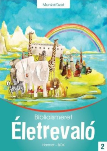 �letreval� - Bibliaismeret 2. Munkaf�zet (HA-1020)