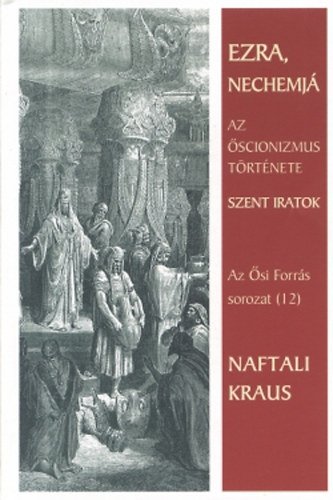 Naftali Kraus - Ezra, Nechemj - Az scionizmus trtnete, szent iratok