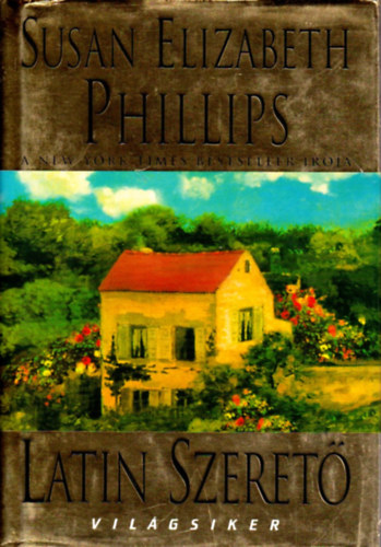 Susan Elizabeth Phillips - Latin szeret� (Vil�gsiker sorozat)