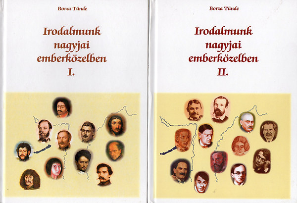 Borza T�nde - Irodalmunk nagyjai emberk�zelben I-III.