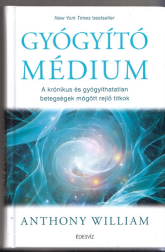 Anthony William - Gyógyító médium