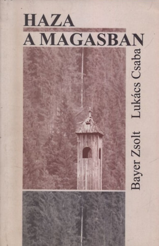 Bayer Zsolt . Luk�cs Csaba - Haza a magasban