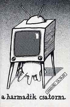 Ungv�ri Tam�s - A harmadik csatorna