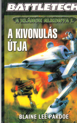 Blaine Lee Pardoe - A kivonuls tja (A klnok alkonya I.)