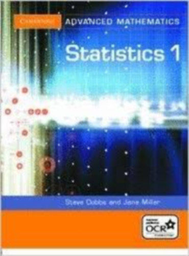 Steve Dobbs and Jane Miller - Statistics 1. (Cambridge Advanced Mathematics)