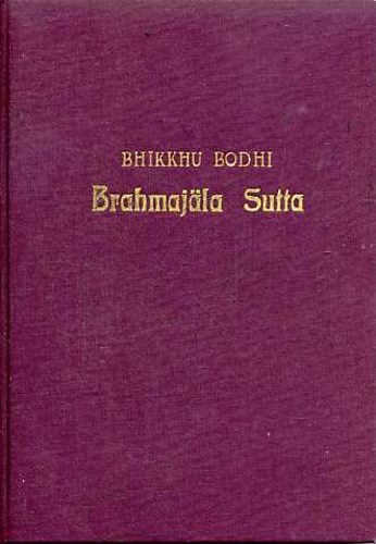 Bhikkhu Bodhi - A nzetek mindent fellel hlja (A Brahmajla Sutta szvege s kommentrjai)