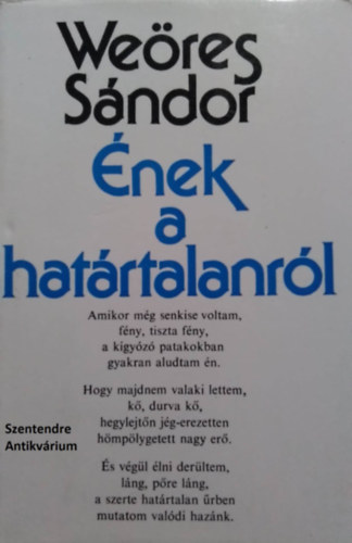 Weöres Sándor - Ének a határtalanról: Ünnep - Megkopottan - Idyllium - Évezredek (saját képpel! szent. ant.)