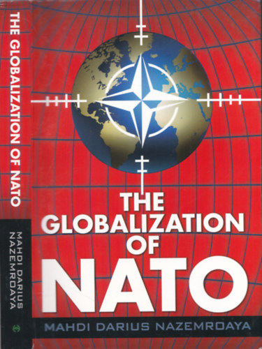 Mahdi Darius Nazemroaya - The Globalization of Nato