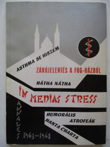 Boros Istv�n - In medias stress (A szegedi orvostanhallgat�k �vk�nyve 1963-1968)