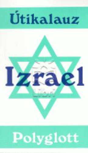 Dr. Gerhard; Bloss, Mausa. Siler - Izrael - Polyglott �tikalauz