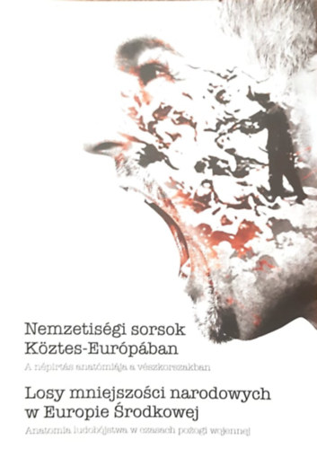 Rotr Krisztina Biernacki Karol  (szerk.) - Nemzetisgi sorsok Kztes-Eurpban - Losy mniejszosci narodowych w Europie Srodkowej