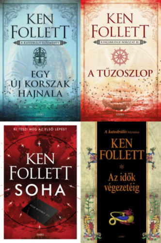 Ken Follett - 4 db Ken Follett regény: A tűzoszlop + Soha + Egy új korszak hajnala - A katedrális előzménye + Az idők végezetéig (a Kingsbridge (Katedrális) sorozat 0., 2. és 3. része + a szerző egy önállóan megjelent műve)