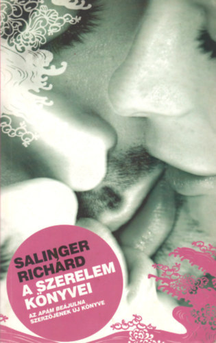 Salinger Richrd - A szerelem knyvei