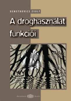 Demetrovics Zsolt - A droghaszn�lat funkci�i