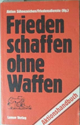 Frieden schaffen ohne Waffen