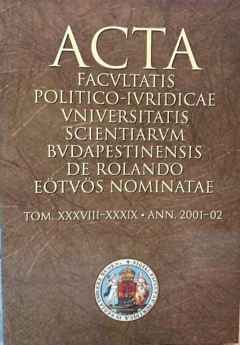 Szak�cs P�ter Hamza G�bor - Acta Facultatis Politico-iuridicae Universitatis Scientiarum Budapestinensis de Rolando E�tv�s Nominatae TOMUS XXXVIII-XXXIX. ANNUS 2001-02