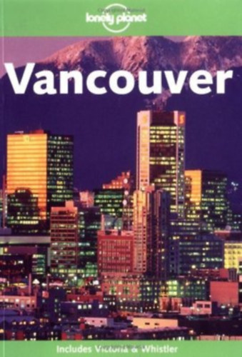 Chris Wyness - Vancouver (Lonely Planet City Guide)