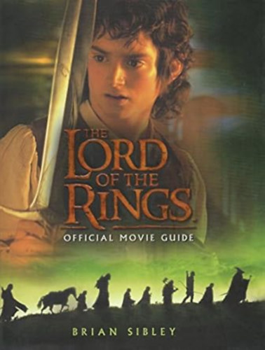 Brian Sibley - The Lord of the Rings - Official Movie Guide