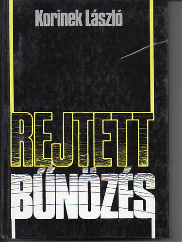 Korinek _László - Rejtett bűnözés