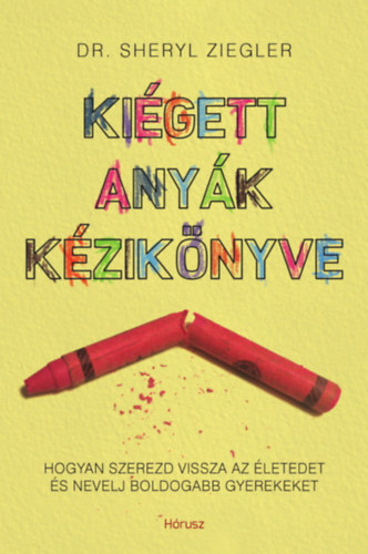 Dr. Sheryl Ziegler - Ki�gett any�k k�zik�nyve