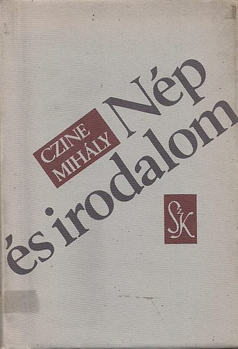 Czine Mih�ly - N�p �s irodalom I-II.