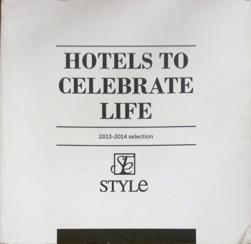 Style Hotels to Celebrate Life (2013-2014 selection)