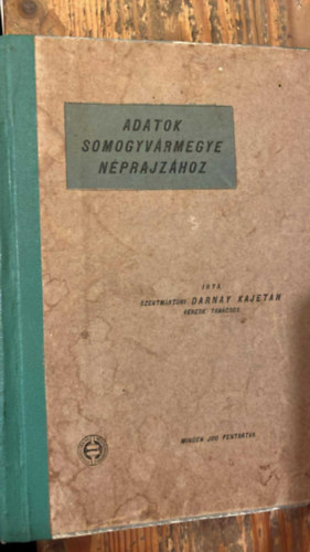 Darnay Kajet�n szentm�rtoni - Adatok Somogyv�rmegye n�prajz�hoz