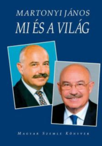 Martonyi J�nos - Mi �s a vil�g - �r�sok 2002-2010