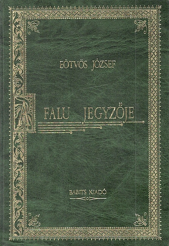 E�tv�s J�zsef - A falu jegyz�je (Magyar klasszikusok)