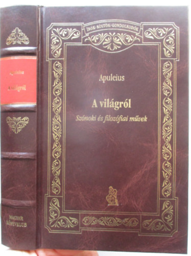 Apuleius - A vil�gr�l. Sz�noki �s filoz�fiai m�vek