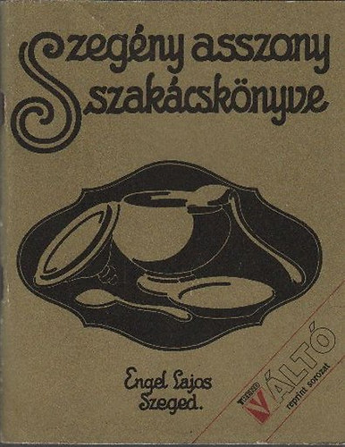 Zsenka nni  (szerk.) - Szegny asszony szakcsknyve (reprint)