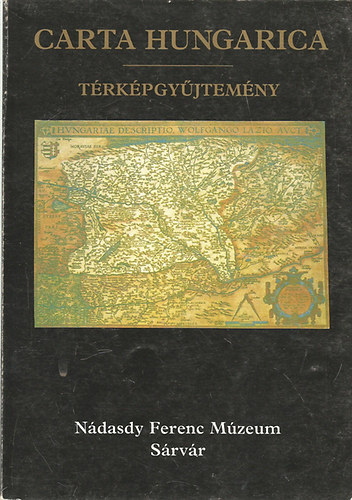Ndasdy Ferenc Mzeum - Carta hungarica (trkpgyjtemny)